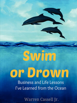cover image of Swim or Drown: Business and Life Lessons I've Learned from the Ocean